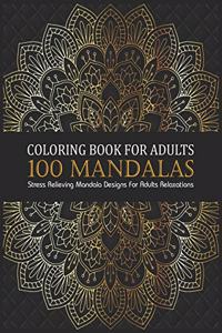Coloring book for adults 100 mandalas Stress Relieving Mandala Designs For Adults Relaxations