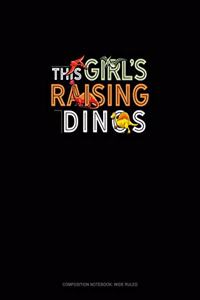 This Girl's Raising Dinos