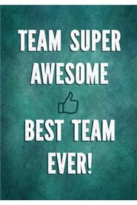 Team Super Awesome - Best Team Ever!