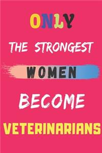 Only the Strongest Women Become Veterinarians