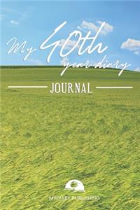 My 40th Year Diary Journal - Build your personal encyclopedia of your life - 600 pages lined pages to write your own story. 6' x 9' format.
