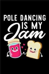 Pole Dancing Is My Jam