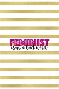 Feminist Isn't A Bad Word