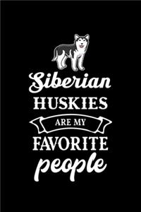 Siberian Huskies Are My Favorite People