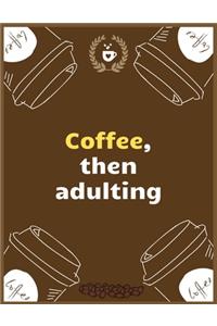 Coffee, then adulting