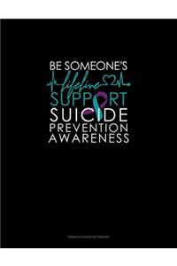 Be Someone Lifeline - Support Suicide Prevention Awareness