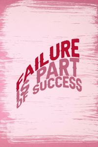 Failure Is Part Of Success