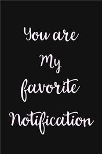 You are my Favorite Notification