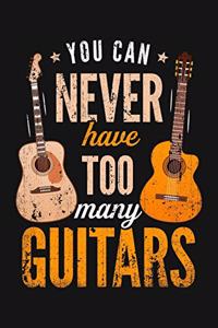 You Can Never Have Too Many Guitars