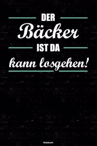 Der Bäcker ist da kann losgehen! Notizbuch