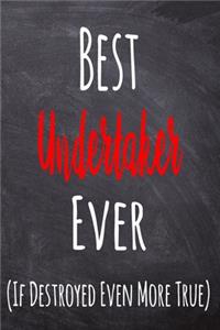 Best Undertaker Ever (If Destroyed Even More True)