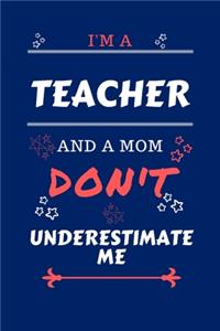 I'm A Teacher And A Mom Don't Underestimate Me