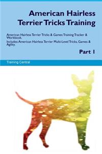 American Hairless Terrier Tricks Training American Hairless Terrier Tricks & Games Training Tracker & Workbook. Includes