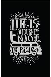 Life Is a Journey Enjoy the Ride