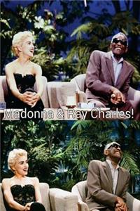 Madonna & Ray Charles!