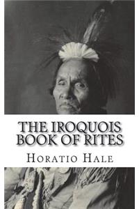 The Iroquois Book of Rites