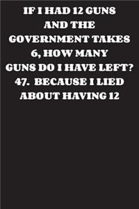 If I Had 12 Guns and The Government Takes 6, How Many Guns Do I Have Left?