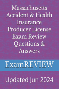 Massachusetts Accident & Health Insurance Producer License Exam Review Questions & Answers