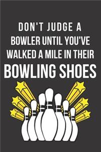 Don't Judge a Bowler Until You've Walked a Mile in Their Bowling Shoes