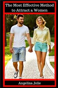 The Most Effective Method to Attract a Women