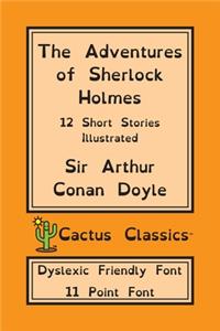 Adventures of Sherlock Holmes (Cactus Classics Dyslexic Friendly Font)