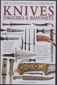 The Illustrated Encyclopedia Of Knives Daggers & Bayonets