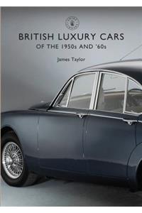 British Luxury Cars of the 1950s and ’60s