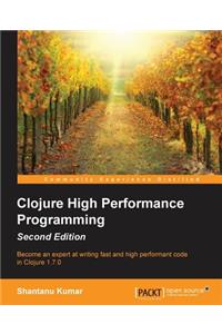 Clojure High Performance Programming Second Edition