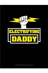 Electrifying Daddy