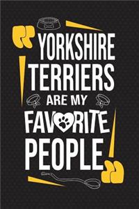 Yorkshire Terriers Are My Favorite People