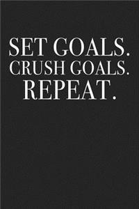 Set Goals Crush Goals Repeat