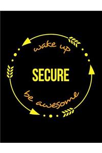 Wake Up Secure Be Awesome Gift Notebook for a Watchman and Watchwoman, Wide Ruled Journal