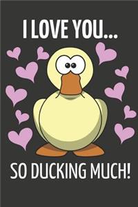 I Love You... So Ducking Much!