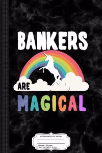 Bankers Are Magical Composition Notebook