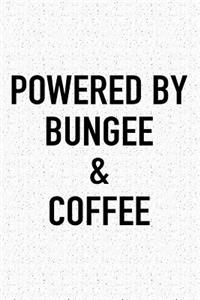 Powered by Bungee and Coffee