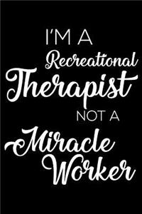 I'm a Recreational Therapist Not a Miracle Worker