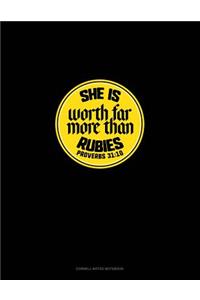She Is Worth Far More Than Rubies - Proverbs 31
