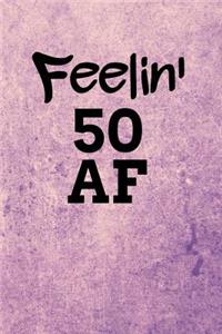 Feelin' 50 AF: Light Grunge with Purple Accents Background Blank Wide Ruled Lined Journal School Graduate Notebook Snarky Comments Remarks Birthday Gift