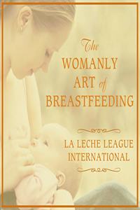Womanly Art of Breastfeeding
