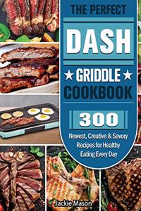 The Perfect DASH Griddle Cookbook