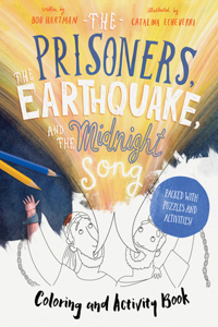 Prisoners, the Earthquake, and the Midnight Song - Coloring and Activity Book