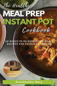 The Healthy Meal Prep Instant Pot Cookbook