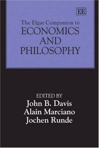 The Elgar Companion To Economics and Philosophy