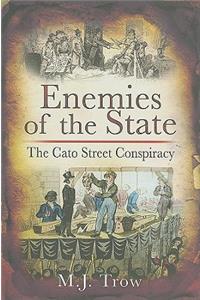 Enemies of the State: The Cato Street Conspiracy