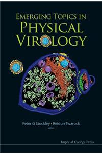 Emerging Topics in Physical Virology
