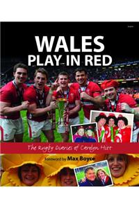 Wales Play in Red - The Rugby Diaries of Carolyn Hitt