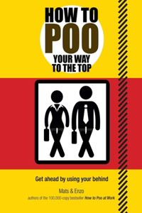 How to Poo Your Way to the Top