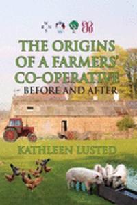 The Origins of a Farmers' Co-operative - Before and After