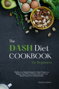 The DASH Diet Cookbook for Beginners