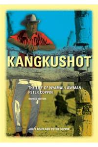 Kangkushot: The Life of Nyamal Lawman Peter Coppin